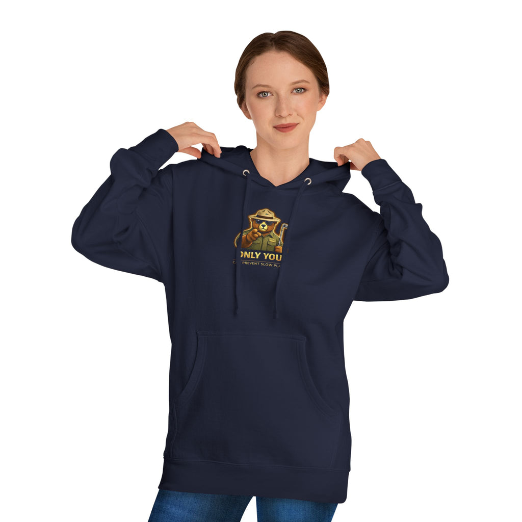 ONLY YOU can prevent slow play Hoodie — Golf Motivational Sweatshirt