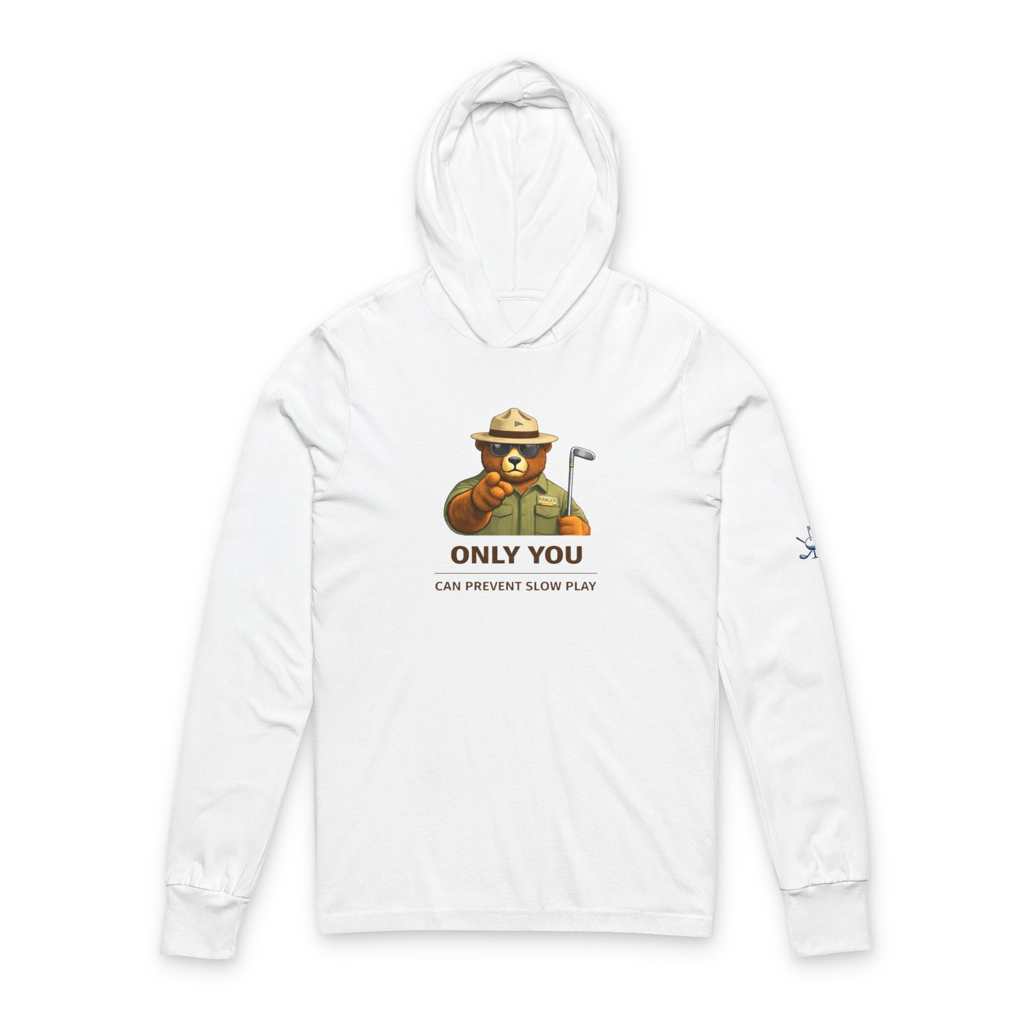 Only You  Prevent Slow Play Hooded Long Sleeve Tee —