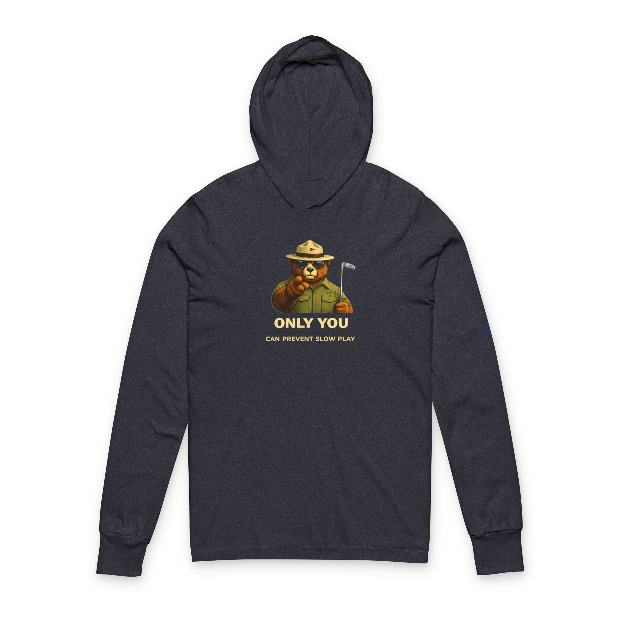 Only You  Prevent Slow Play Hooded Long Sleeve Tee —