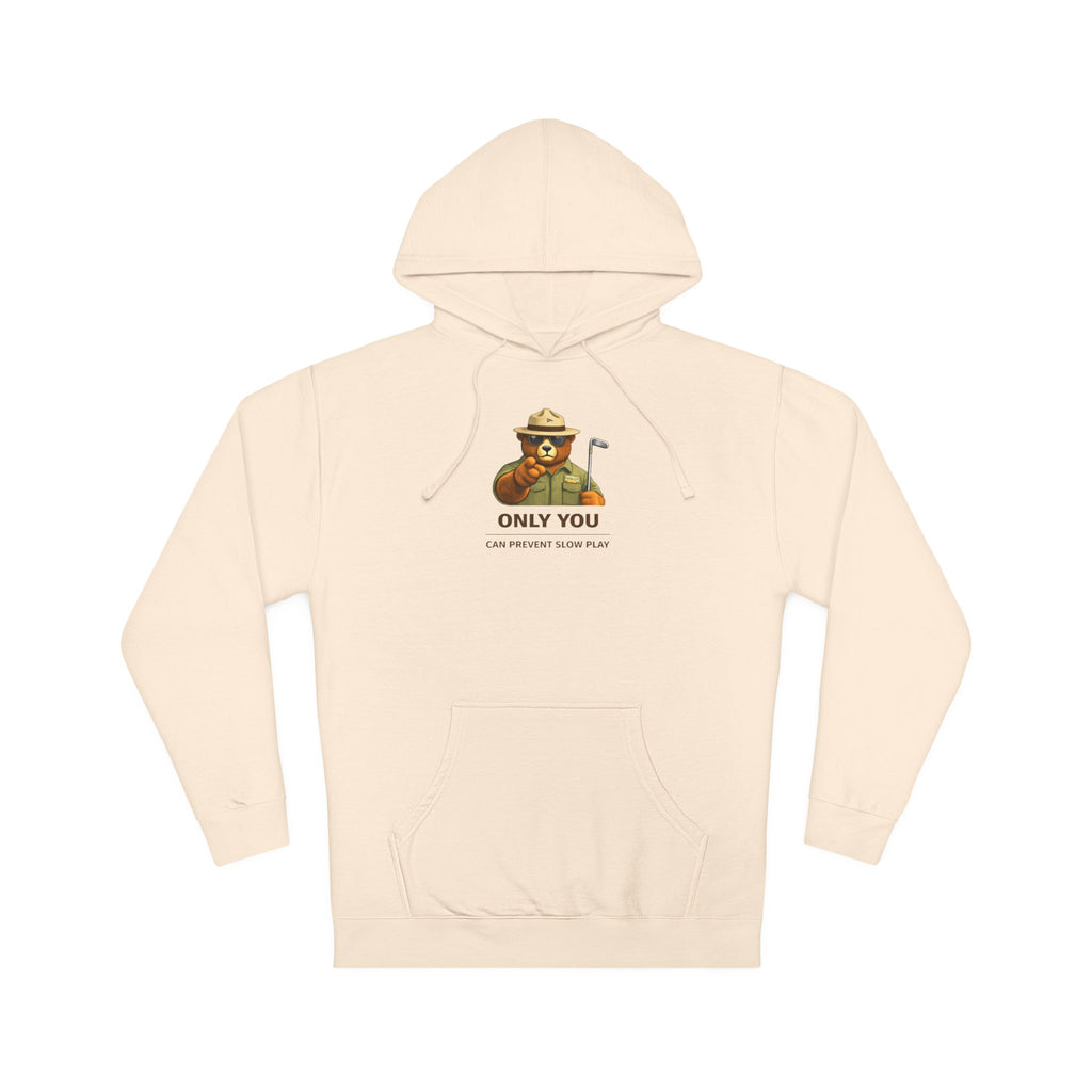 ONLY YOU can prevent slow play Hoodie — Golf Motivational Sweatshirt